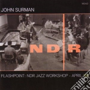 Surman, John - Flashpoint: Ndr Jazz Workshop - April 6 (2 Cd) cd musicale di John Surman