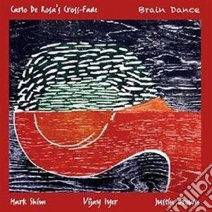 Carlo De Rosa'S Cross-Fade - Brain Dance cd musicale di DE ROSA CARLO CROSS FADE