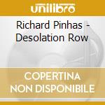 Richard Pinhas - Desolation Row cd musicale di Richard Pinhas