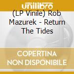 (LP Vinile) Rob Mazurek - Return The Tides vinile