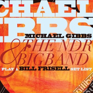 Michael Gibbs - Play A Bill Frisell Setlist cd musicale di Michael gibbs and th