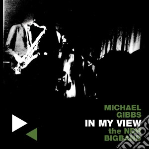 Michael Gibbs - In My View cd musicale di Michael gibbs and th