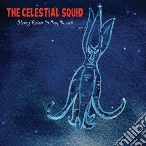 Kaiser/Russell - Celestial Squid cd musicale di Kaiser/russell
