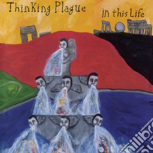 Thinking Plague - In This Life cd musicale di Thinking Plague