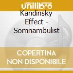 Kandinsky Effect - Somnambulist cd musicale di Kandinsky Effect