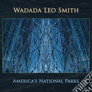 Wadada Leo Smith - America'S National Parks (2 Cd) cd musicale di Wadada Leo Smith