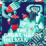 Great Harry Hillman - Tilt