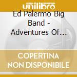 Ed Palermo Big Band - Adventures Of Zodd Zundgren cd