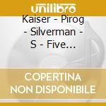 Kaiser - Pirog - Silverman - S - Five Times Surprise cd