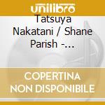 Tatsuya Nakatani / Shane Parish - Interactivity cd musicale