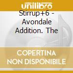 Stirrup+6 - Avondale Addition. The cd