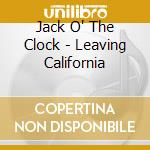 Jack O' The Clock - Leaving California cd