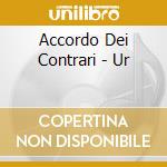 Accordo Dei Contrari - Ur cd musicale