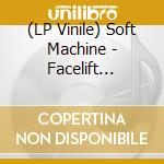(LP Vinile) Soft Machine - Facelift France And Holland vinile