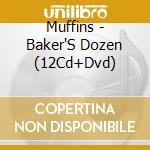 Muffins - Baker'S Dozen (12Cd+Dvd) cd musicale