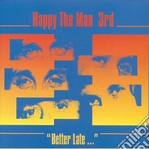 Happy The Man - 3rd/better Late cd musicale di Happy the man