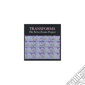 Transforms: the nerve events project cd musicale di Artisti Vari