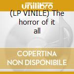 (LP VINILE) The horror of it all cd