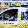 Rl Burnside - Come On In cd