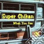 Super Chikan - What You See cd