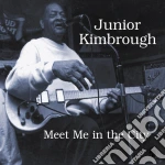 Junior Kimbrough - Meet Me In The City cd