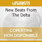 New Beats From The Delta cd