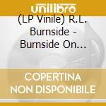 (LP Vinile) R.L. Burnside - Burnside On Burnside