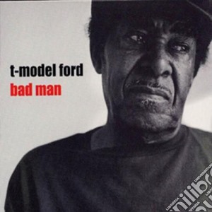 (LP Vinile) T-Model Ford - Bad Man lp vinile di Ford T-model