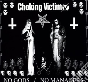 (LP Vinile) Choking Victim - No Gods No Managers lp vinile di Choking Victim