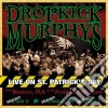 Dropkick Murphys - Live On St. Patrick's Day From Boston cd