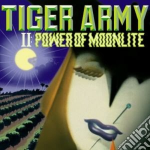 Tiger Army - 2: Power Of Moonlite cd musicale