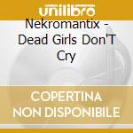 Nekromantix - Dead Girls Don'T Cry cd musicale di Nekromantix