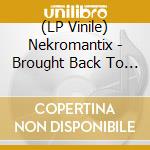 (LP Vinile) Nekromantix - Brought Back To Life lp vinile di Nekromantix