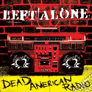 Left Alone - Dead American Radio cd musicale di Left Alone