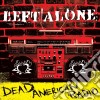 Left Alone - Dead American Radio cd