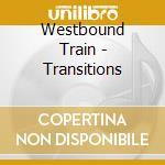 Westbound Train - Transitions cd