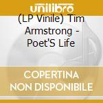 (LP Vinile) Tim Armstrong - Poet'S Life lp vinile di Tim Armstrong