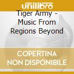 Tiger Army - Music From Regions Beyond cd