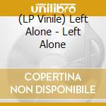 (LP Vinile) Left Alone - Left Alone vinile