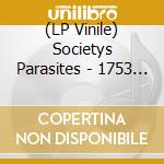 (LP Vinile) Societys Parasites - 1753 (2 Lp) lp vinile
