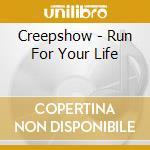 Creepshow - Run For Your Life cd musicale