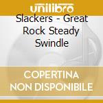 Slackers - Great Rock Steady Swindle cd
