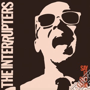 Interrupters (The) - Say It Out Loud cd musicale di Interrupters