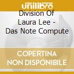 Division Of Laura Lee - Das Note Compute cd musicale di Division Of Laura Lee