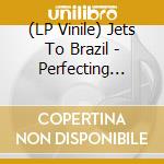 (LP Vinile) Jets To Brazil - Perfecting Lonliness vinile