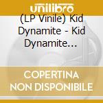 (LP Vinile) Kid Dynamite - Kid Dynamite (Colored Vinyl) vinile