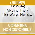 (LP Vinile) Alkaline Trio / Hot Water Music - Split (Silver Vinyl Anniversary Edition) vinile