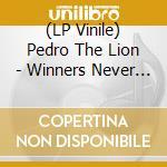 (LP Vinile) Pedro The Lion - Winners Never Quit vinile