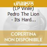 (LP Vinile) Pedro The Lion - Its Hard To Find A Friend (Coloured) vinile