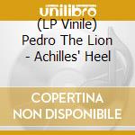 (LP Vinile) Pedro The Lion - Achilles' Heel vinile